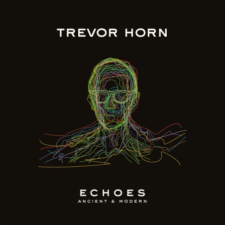 Trevor Horn – Echoes - Ancient & Modern |2023     Universal   – 486 0614