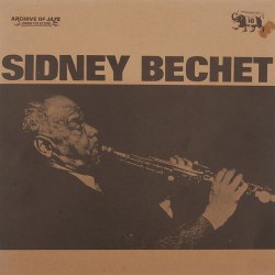 Sidney Bechet – Archive Of...