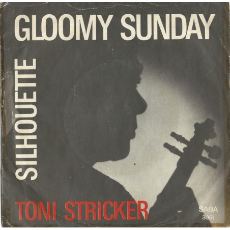 Toni Stricker Und Das Orchester Hans Hammerschmid – Gloomy Sunday   |	SABA – SB 3061-Single