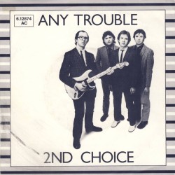 Any Trouble – 2nd Choice...