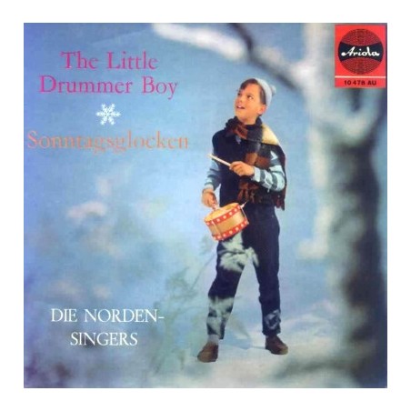 Die Norden-Singers – The Little Drummer Boy  |1964	Ariola – 10 478 AU -Single,