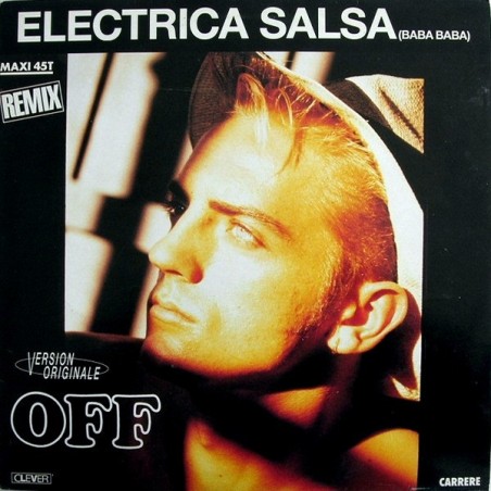 Off – Electrica Salsa (Baba Baba) (Remix)  |1987      Carrere – 8722 -Maxi-Single