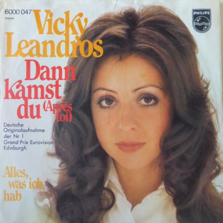 Leandros ‎Vicky – Dann Kamst Du (Après Toi)|1972    Philips ‎– 6000 047-Single