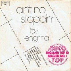 Enigma  – Ain't No Stoppin'...
