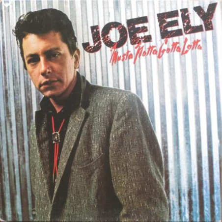 Joe Ely – Musta Notta Gotta Lotta |1981	MCA Records – 203 436