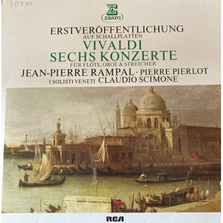 Vivaldi  – Six Concertos Pour Flute, Pour Hautbois -Rampal-Pierlot, I Solisti Veneti -Scimone -   |1977	Erato – ZL 30510
