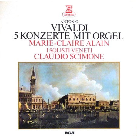 Vivaldi– 5 Konzerte Mit Orgel -Alain, I Solisti Veneti-Scimone  |1978     Erato – ZL 30607