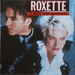 Roxette – It Must Have Been...