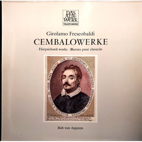 Girolamo Frescobaldi, Bob van Asperen – Cembalowerke    |1977	Telefunken – 6.42174 AW