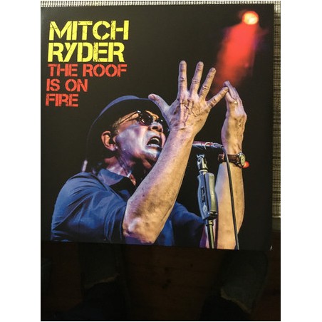 Mitch Ryder – The Roof is on Fire  |2024	Ruf Records – 2093