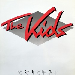The Kids – Gotcha!   |1985...