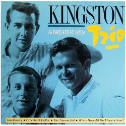 Kingston Trio – 16 Greatest...