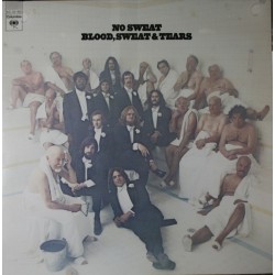 Blood, Sweat & Tears  ‎– No Sweat|1973    CBS ‎– S 65275