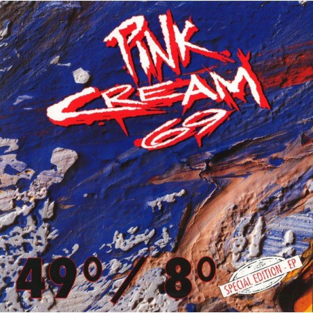 Pink Cream 69 – 49° / 8°  |1991	Epic – EPC 469491 1,
