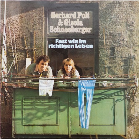 Gerhard Polt & Gisela Schneeberger – Fast Wia Im Richtigen Leben  |1982	Jupiter Records – 825 725-1