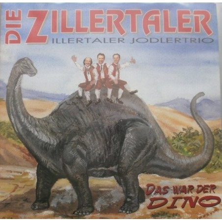 Die Zillertaler / Zillertaler Jodlertrio – Das War Der Dino  |1993	Koch International – 146 184 XS- Single