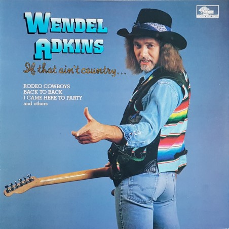 Wendel Adkins – If That Ain`t Country...  |1985 	Sundown – SDLP 029