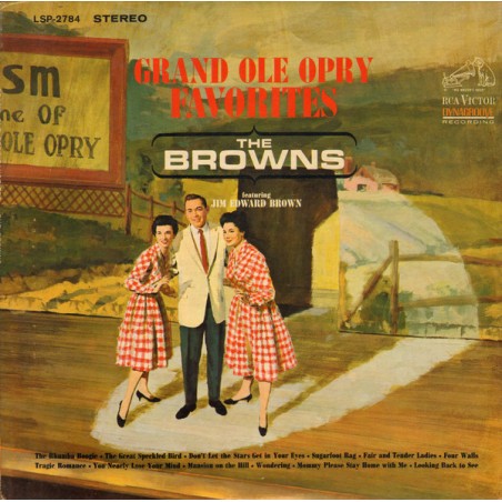 The Browns  Featuring Jim Edward Brown – Grand Ole Opry Favorites |1964	RCA Victor – LSP-2784