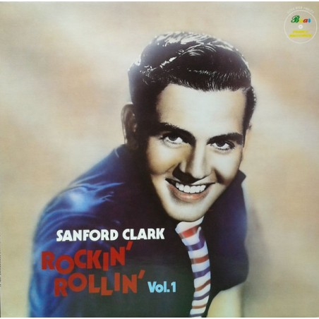 Sanford Clark – Rockin' Rollin' Vol. 1  |1986	Bear Family Records – BFX 15198