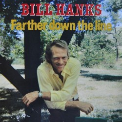 Bill Hanks – Farther Down...