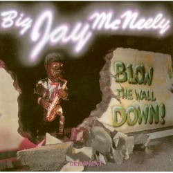 McNeely Big Jay ‎– Blow The Wall Down!|1990     	Ornament	CH-7.543