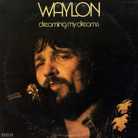 Waylon Jennings – Dreaming My Dreams  |1981	RCA International – INTS 5177