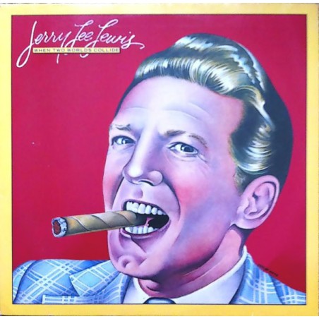 Jerry Lee Lewis – When Two Worlds Collide  |1980   	Elektra – ELK 52 213