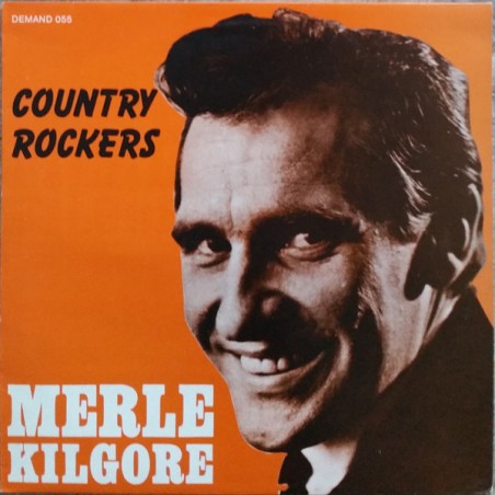 Merle Kilgore – Country Rockers |1990	Demand – 055