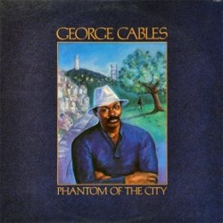 George Cables – Phantom Of...