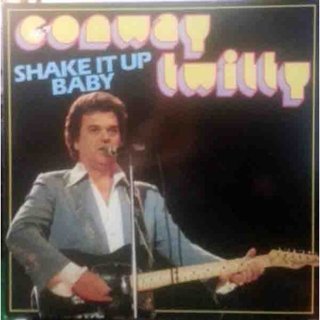 Conway Twitty – Shake It Up Baby  |1984	Astan – LP 20071