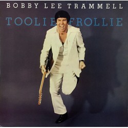 Bobby Lee Trammell – Toolie...