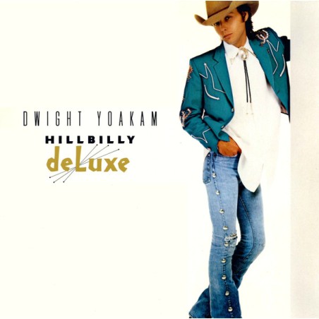 Dwight Yoakam – Hillbilly DeLuxe |1987 	Reprise Records Nashville – 925 567-1