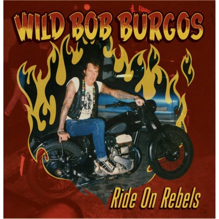 Wild Bob Burgos – Ride On Rebels  |2024	Plan 9 Trash Records – P9E189-Single