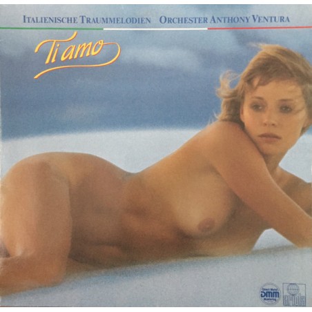 Orchester Anthony Ventura – Ti Amo - Italienische Traummelodien |1983	Ariola – 205 837,