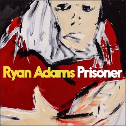 Ryan Adams – Prisoner |2017...