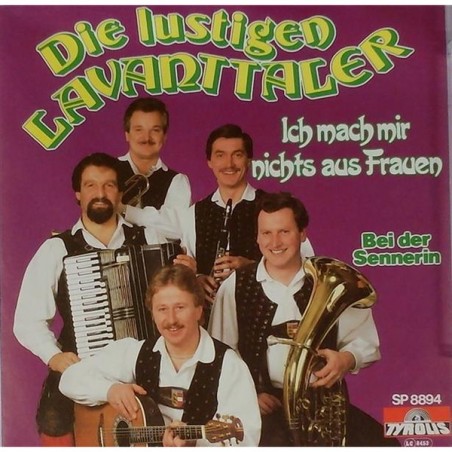 Die Lustigen Lavanttaler – Ich Mach Mir Nichts Aus Frauen |1988 	Tyrolis – SP 8894- Single