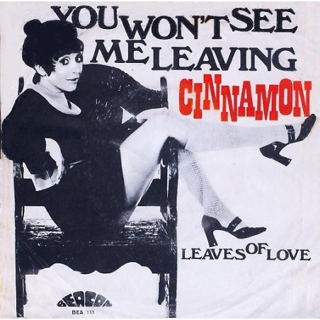 Cinnamon   – You Won't See Me Leaving  |1968  	Beacon  – BEA 111-Single