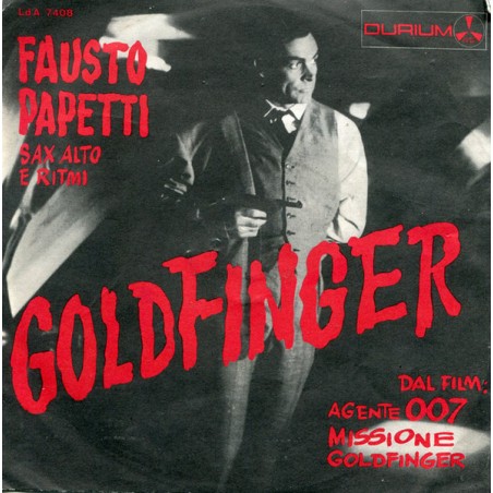 Fausto Papetti – Goldfinger  |1965	Durium – Ld A 7408-Single,