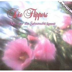 Flippers ‎Die– Nur Wer Die Sehnsucht Kennt|1986	Bellaphon 13 690 3
