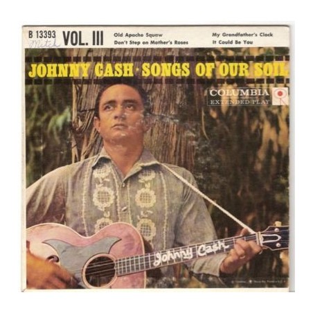 Johnny Cash – Songs Of Our Soil Vol. III  |1959	Columbia – B-13393-Single-EP