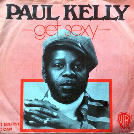 Paul Kelly – Get Sexy  |1974	Warner  – WB 16608-Single