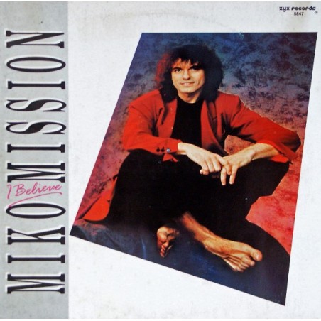 Miko Mission – I Believe |1988 	ZYX Records – ZYX 5847-Maxi-Single