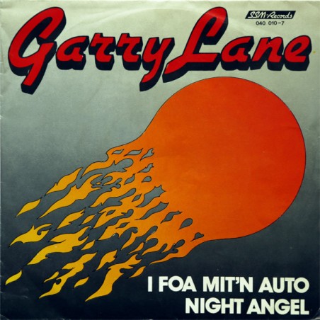 Garry Lane – I Foa Mit'n Auto |	SSM Records – 040 010-7-Single