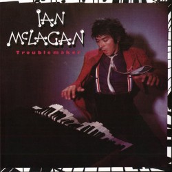 Ian McLagan – Troublemaker...