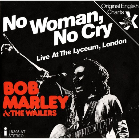 Bob Marley & The Wailers – No Woman, No Cry (Live At The Lyceum, London) |1985  	Island Records – 16 398 AT-Single