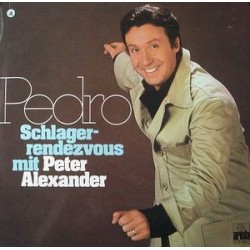 Alexander  Peter ‎– Pedro Schlagerrendezvous mit Peter Alexander|Club 62743