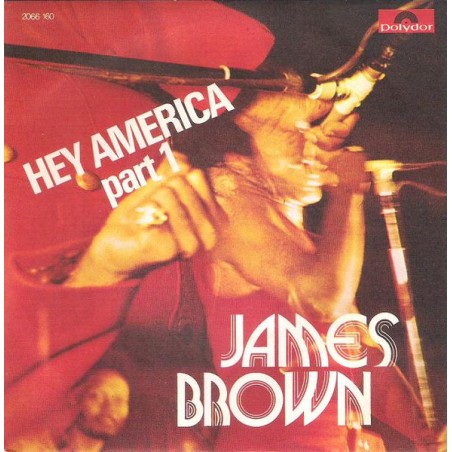 James Brown – Hey America |1972	Polydor – 2066 160-Single