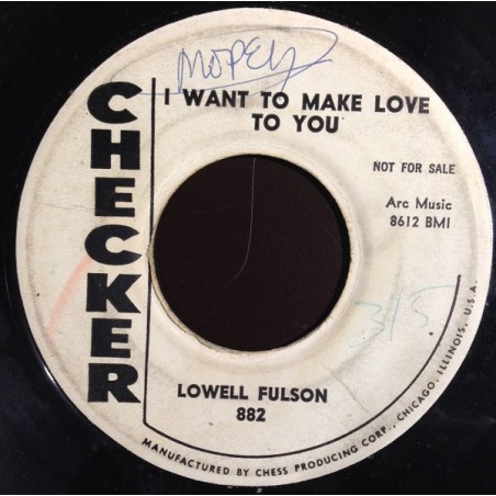 Lowell Fulson – I Want To Make Love To You |1958	Checker – 882 -Single-Promo