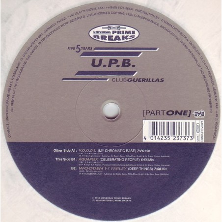 Various – Five 5 Years U.P.B. Club Guerillas (Part One) |1998	Universal  – DMDUPBV03/1 -Lim. Edition, White-Maxi-Single