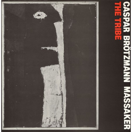 Caspar Brötzmann Massaker – The Tribe  |1988	Zensor – CM 08,